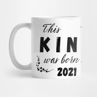 King born in 2021 Mug
